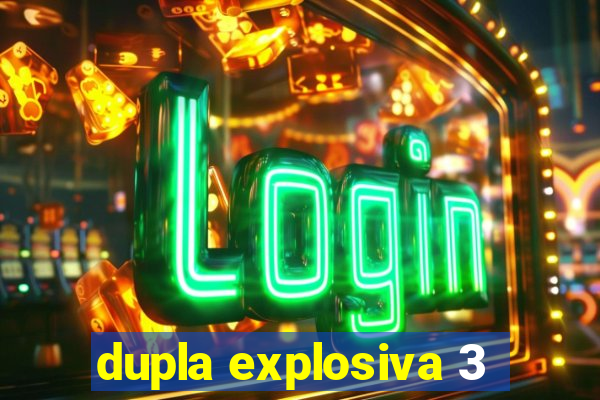 dupla explosiva 3
